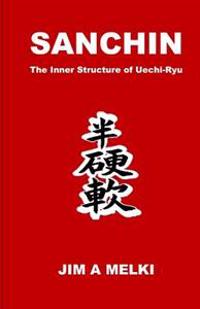 Sanchin: The Inner Structure of Uechi-Ryu