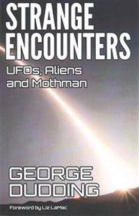 Strange Encounters: UFOs, Aliens and Mothman