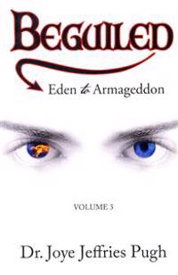 Beguiled: Eden to Armageddon