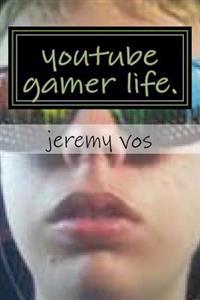Youtube Gamer Life.