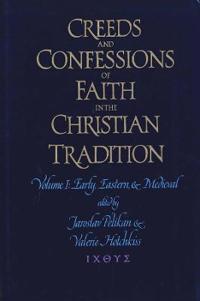 Creeds and Confessions of Faith in the Christian Tradition