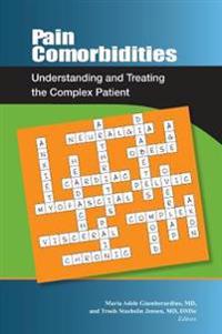 Pain Comorbidities: Understanding and Treating the Complex Patient