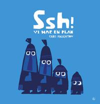 Ssh! - vi har en plan
