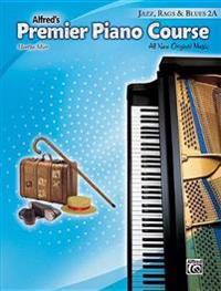 Alfred's Premier Piano Course Jazz, Rags & Blues 2A