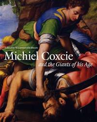 Michiel Coxcie, 1499-1592 and the Giants of His Age