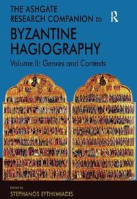 The Ashgate Research Companion to Byzantine Hagiography