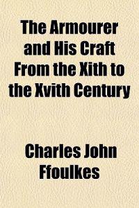 The armourer and his craft from the XIth to the XVIth century
