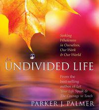 An Undivided Life