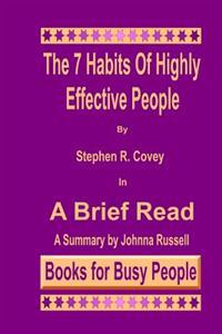 The 7 Habits of Highly Effective People in a Brief Read: A Summary