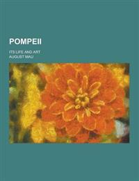 Pompeii; Its Life and Art