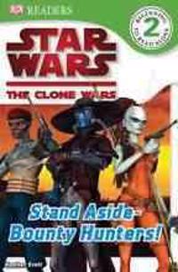Star Wars Clone Wars: Stand Aside-Bounty Hunters!