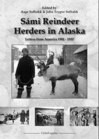 Sámi reindeer herders in Alaska; letters from America 1901-1937