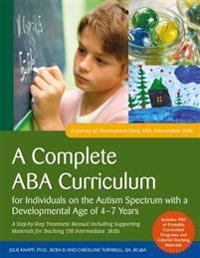 A Complete ABA Curriculum for Individuals on the Autism Spectrum With a Developmental Age of 4-7 Years
