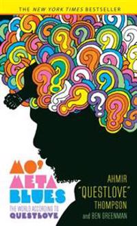 Mo' Meta Blues: The World According to Questlove