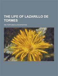 The Life of Lazarillo de Tormes; His Fortunes & Adversities