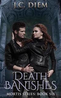 Death Banishes: Book Six