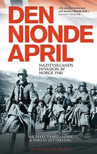 Den nionde april : Nazitysklands invasion av Norge 1940