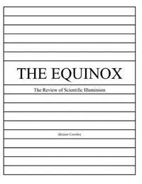 The Equinox, Vol. 1, No. 3: Review of Scientific Illuminism