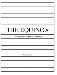 The Equinox, Vol. 1, No. 4: The Review of Scientific Illuminism