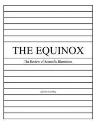 The Equinox, Vol. 1, No. 6: The Review of Scientific Illuminism