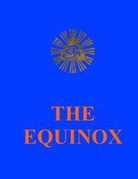The Equinox, Vol. 3, No. 1: The Review of Scientific Illuminism