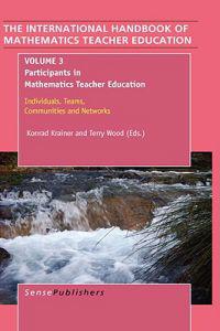 The Handbook of Mathematics Teacher Education