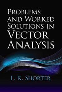 Problems and Worked Solutions in Vector Analysis