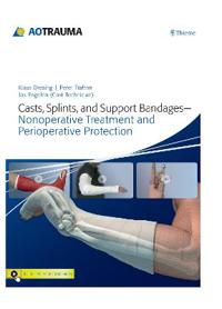 Casts, Splints, and Support Bandages: Nonoperative Treatment and Perioperative Protection