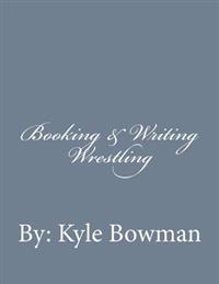 Booking & Writing Wrestling