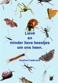Lieve En Minder Lieve Beestjes Om Ons Heen.