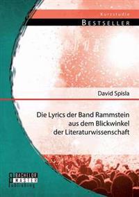 Die Lyrics Der Band Rammstein Aus Dem Blickwinkel Der Literaturwissenschaft