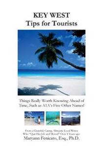 Key West Tips for Tourists: Things Really Worth Knowing Ahead of Time Such as A1a's 5 Other Names!