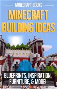 Minecraft Building Ideas: Blueprints, Inspiration, Furniture, & More!