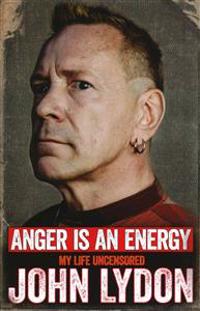 Anger is an Energy: My Life Uncensored