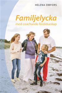 Familjelycka : med coachande föräldraskap