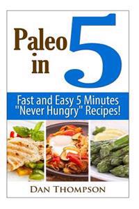 Paleo in 5: Fast and Easy 5 Minutes 
