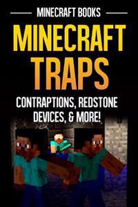 Minecraft Traps: Contraptions, Redstone Devices, & More!