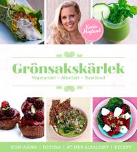 Grönsakskärlek : Vegetariskt - Alkaliskt - Raw food