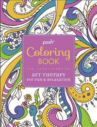 Posh Coloring Book: Art Therapy for Fun & Relaxation