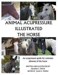 Animal Acupressure Illustrated the Horse