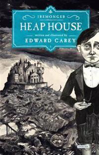 Heap House: The Iremonger Trilogy: Book One