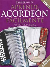 Primer Nivel: Aprende Acordeon Facilmente: (Spanish Edition of Step One - Teach Yourself Accordion) [With CD]