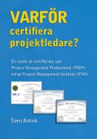 Varför certifiera projektledare? En studie av certifiering som Project Management Professional (PMP) enligt Project Management Institute (PMI)