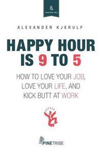 Happy Hour Is 9 to 5