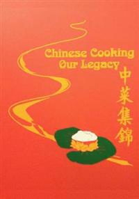 Chinese Cooking - Our Legacy: Chinese Comfort Food Recipes
