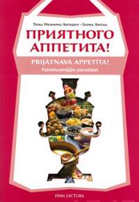 Prijatnogo appetita! Prijatnava appetita! Palveluvenäjän perusteet