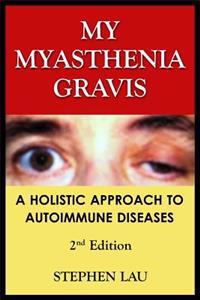 My Myasthenia Gravis: A Holistic Approach to Autoimmune Diseases