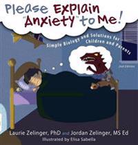 Please Explain Anxiety to Me! Simple Biology and Solutions for Children and Parents, 2nd Edition