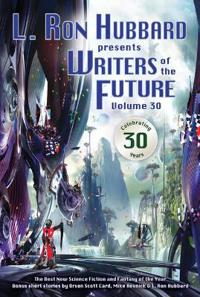 Writers of the Future Volume 30: The Best New Science Fiction and Fantasy of the Year