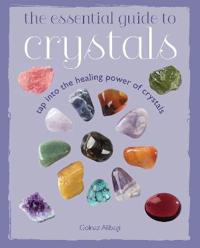 The Essential Guide to Crystals